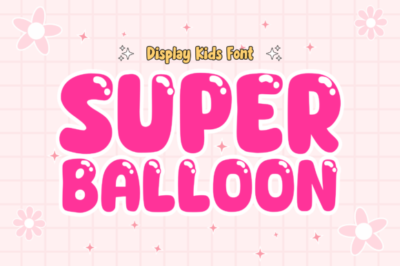Super Balloon: A Practical Guide to Using Playful Typography in Commercial Design